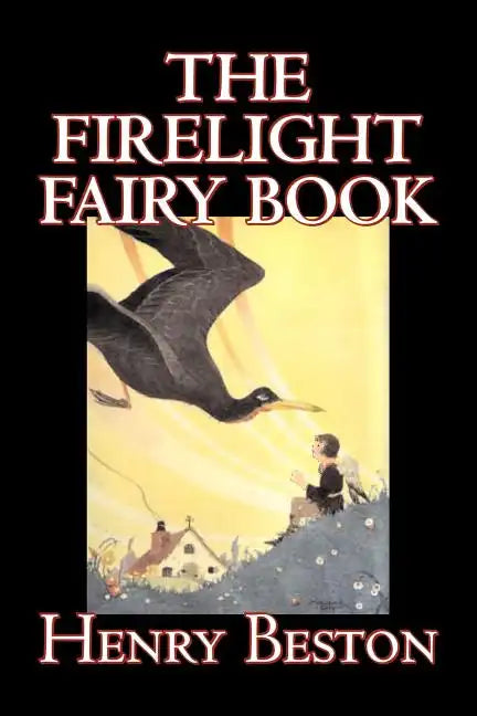 The Firelight Fairy Book by Henry Beston, Juvenile Fiction, Fairy Tales & Folklore, Anthologies - Paperback
