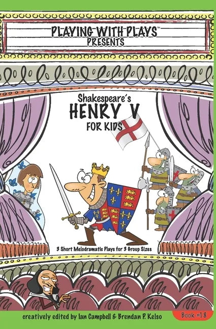 Shakespeare's Henry V for Kids: 3 Short Melodramatic Plays for 3 Group Sizes - Paperback