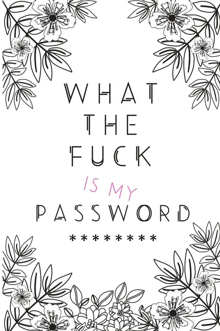 What the Fuck is my Password - Paperback