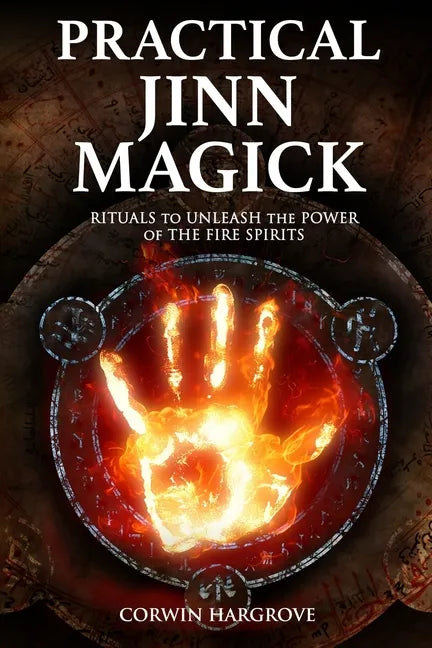 Practical Jinn Magick: Rituals to Unleash the Powers of The Fire Spirits - Paperback