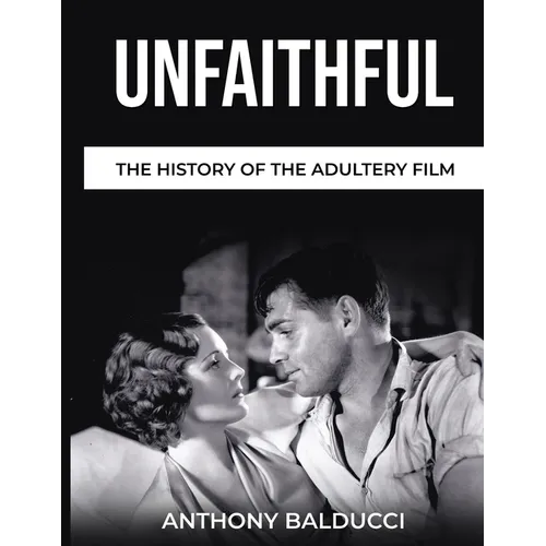 Unfaithful The History of the Adultery Film - Paperback