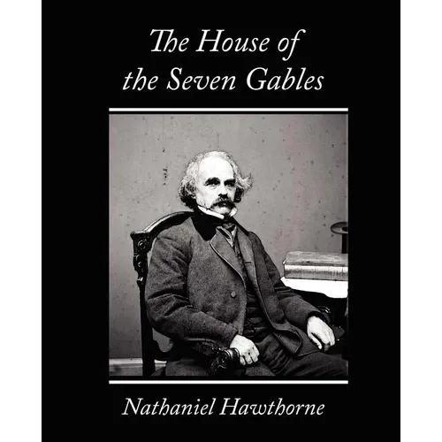 The House of the Seven Gables - Paperback