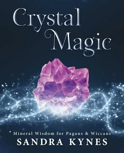 Crystal Magic: Mineral Wisdom for Pagans & Wiccans - Paperback