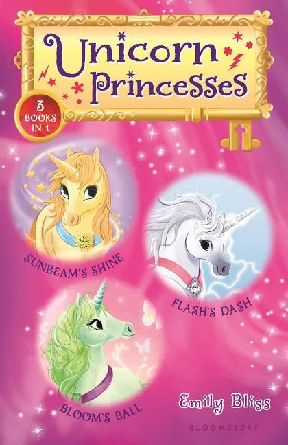 Unicorn Princesses Bind-Up Books 1-3: Sunbeam's Shine, Flash's Dash, and Bloom's Ball - Hardcover