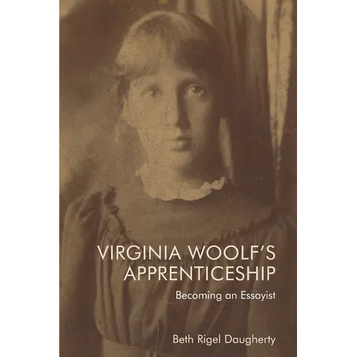 Virginia Woolf's Apprenticeship: Becoming an Essayist - Paperback