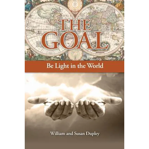 The Goal: Be Light in the World - Paperback