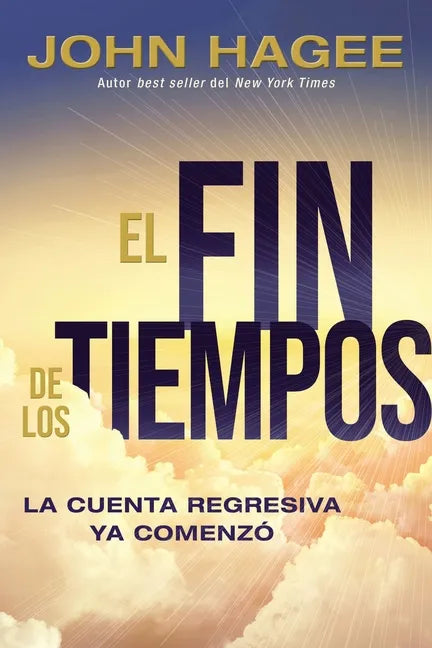 El Fin de Los Tiempos: La Cuenta Regresiva YA Comenzó - Paperback