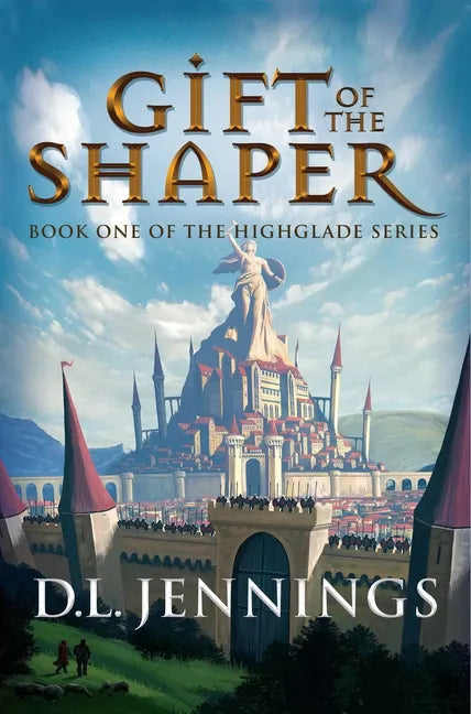 Gift of the Shaper: Book One of the Highglade Series - Paperback