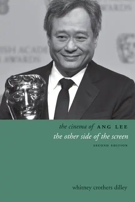 The Cinema of Ang Lee: The Other Side of the Screen - Hardcover