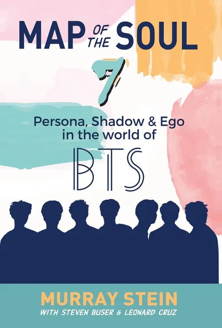 Map of the Soul - 7: Persona, Shadow & Ego in the World of BTS - Hardcover