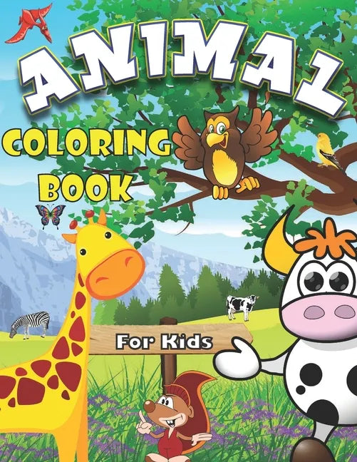 Animal Coloring Book for Kids: Color and Learn Animal's Name, The Best Gift for Children Who Extremely Love animals, - Paperback