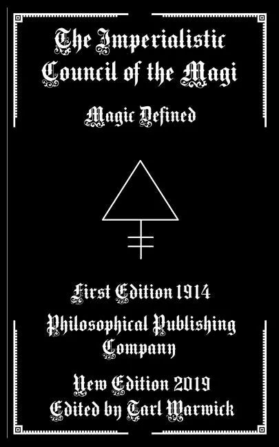 The Imperialistic Council of the Magi: Magic Defined - Paperback