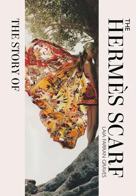 The Story of the Hermès Scarf - Hardcover