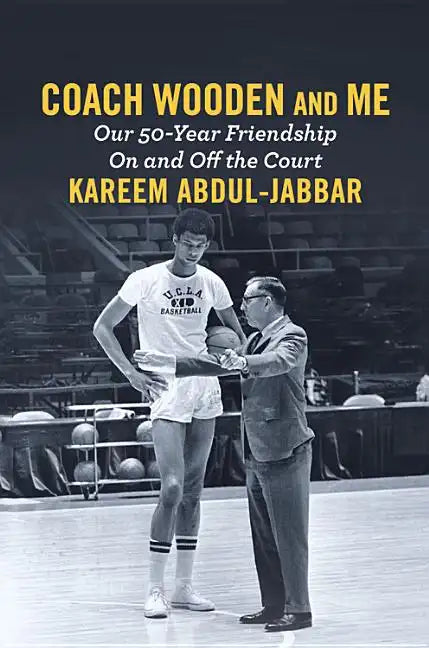 Coach Wooden and Me: Our 50-Year Friendship on and Off the Court - Hardcover