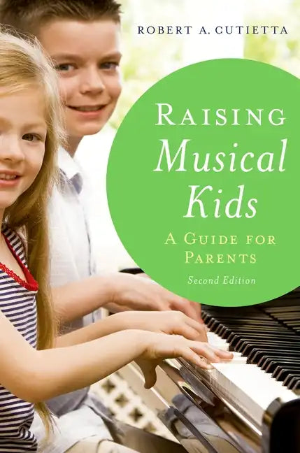 Raising Musical Kids: A Guide for Parents - Paperback