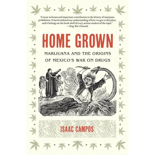 Home Grown: Marijuana and the Origins of Mexico's War on Drugs - Paperback
