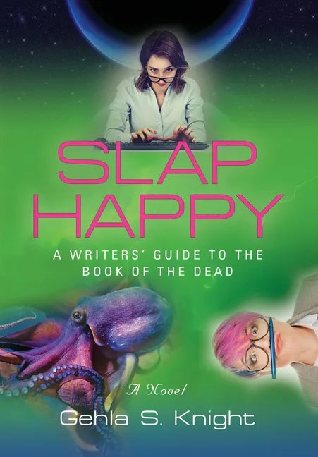 Slap Happy: A Writer's Guide to the Book of the Dead - Hardcover