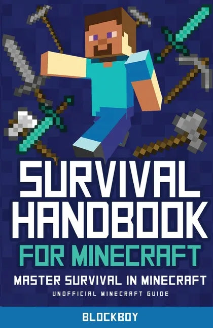Survival Handbook for Minecraft: Master Survival in Minecraft (Unofficial) - Paperback