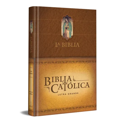La Biblia Católica: Edición Letra Grande. Tapa Dura, Marrón, Con Virgen de Guadalupe En Cubierta / Catholic Bible. Hard Cover, Brown, with Virgen - Hardcover