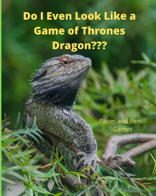 Do I Even Look Like a Game of Thrones Dragon: Paper and Pencil Games - Paperback