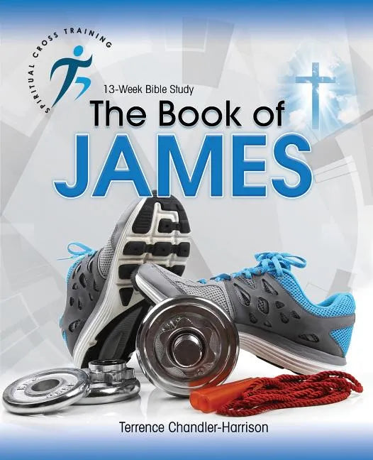 Spiritual Cross Training: The Book of James - Paperback