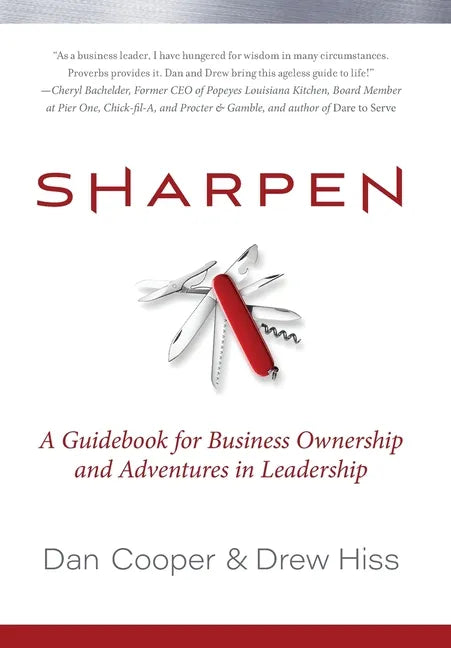 Sharpen: A Guidebook for Business Ownership and Adventures in Leadership - Hardcover