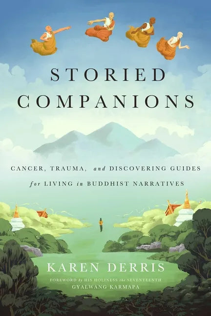 Storied Companions: Cancer, Trauma, and Discovering Guides for Living in Buddhist Narratives - Paperback