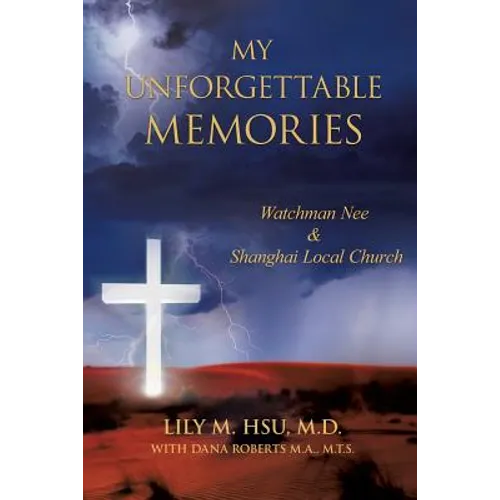 My Unforgettable Memories: Watchman Nee and Shanghai Local Church - Paperback