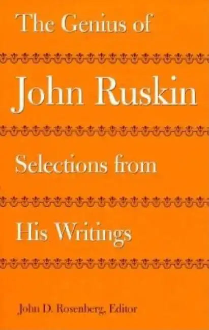 The Genius of John Ruskin: Selections from His Writings - Paperback