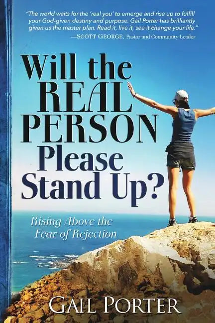 Will the Real Person Please Stand Up? Rising Above the Fear of Rejection - Paperback