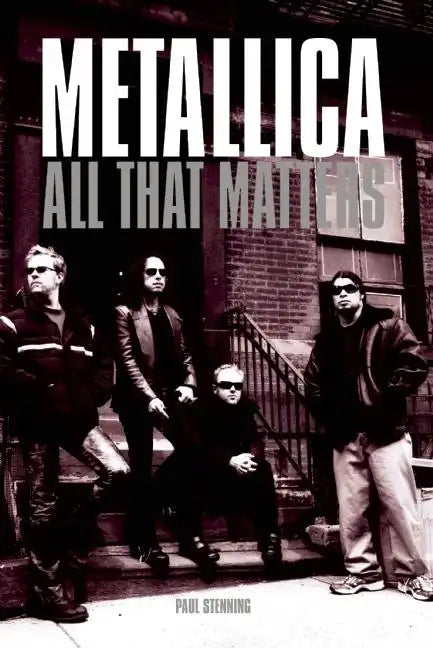 Metallica: All That Matters - Paperback