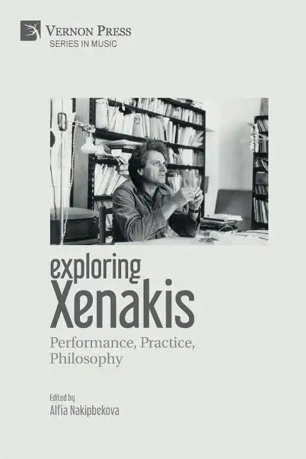 Exploring Xenakis: Performance, Practice, Philosophy - Paperback