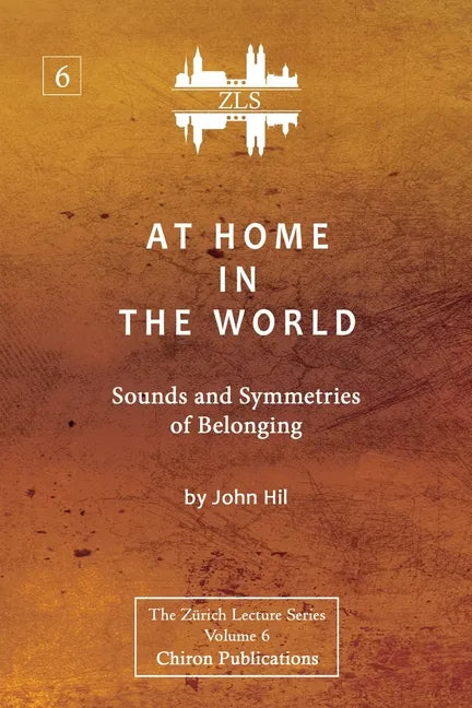 At Home In The World: Sounds and Symmetries of Belonging [ZLS Edition] - Paperback