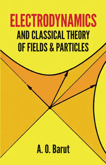 Electrodynamics and Classical Theory of Fields and Particles - Paperback