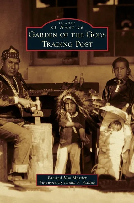 Garden of the Gods Trading Post - Hardcover