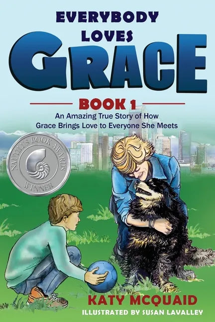 Everybody Loves Grace: An Amazing True Story of How Grace Brings Love to Everyone She Meets - Paperback