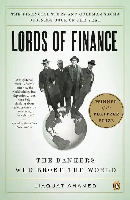 Lords of Finance: The Bankers Who Broke the World (Pulitzer Prize Winner) - Paperback