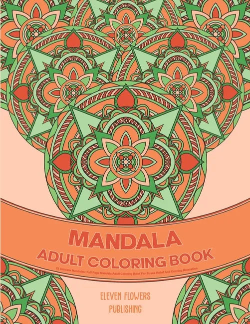 25 Intricate Mandalas: Full Page Mandala Adult Coloring Book For Stress Relief And Calming Relaxation - Paperback