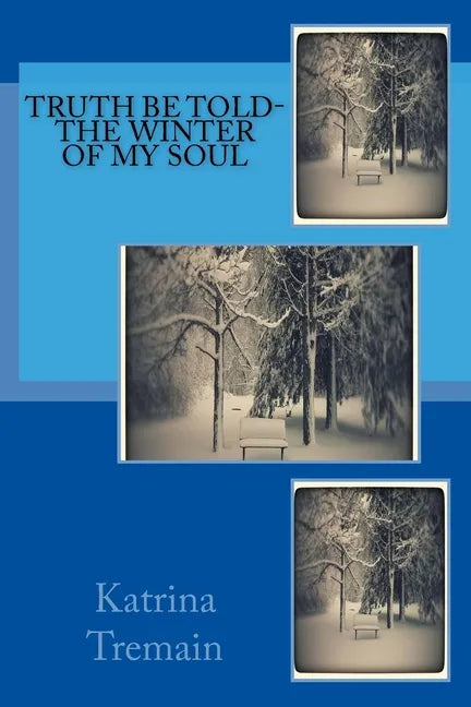 Truth Be Told-The Winter of My Soul: The Winter of My Soul - Paperback