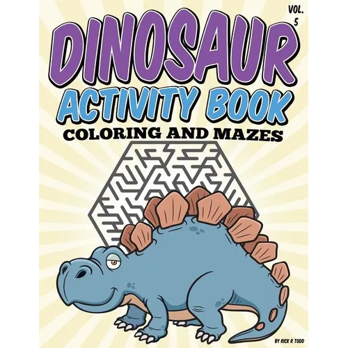 Dinosaur Activity Book (Coloring and Mazes): All Ages Coloring Books - Paperback