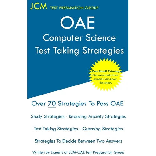OAE Computer Science Test Taking Strategies: OAE 054 - Free Online Tutoring - New 2020 Edition - The latest strategies to pass your exam. - Paperback