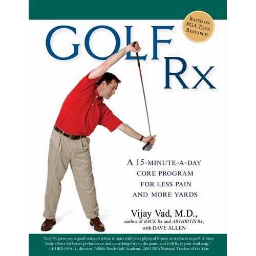 Golf RX: A 15-Minute-A-Day Core Program for More Yards and Less Pain - Paperback