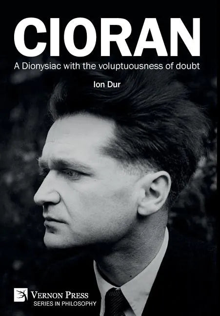 Cioran - A Dionysiac with the voluptuousness of doubt - Hardcover
