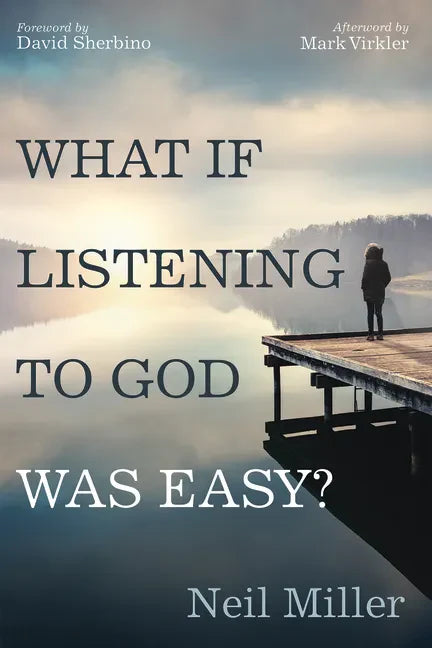What If Listening to God Was Easy?: Drawing Near to Jesus by Hearing His Voice - Paperback