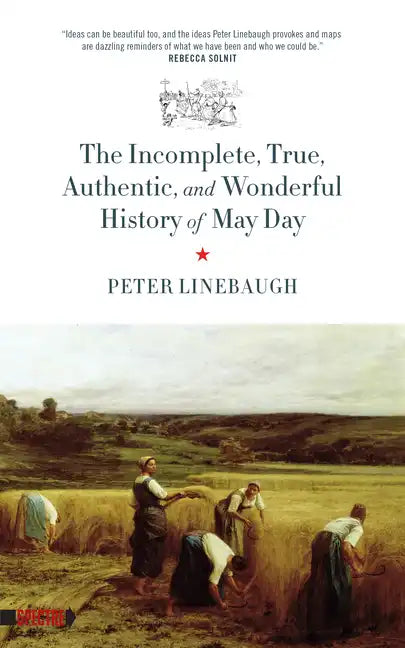 Incomplete, True, Authentic, and Wonderful History of May Day - Paperback