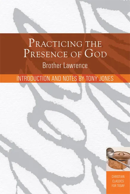 Practicing the Presence of God: Learn to Live Moment-By-Moment - Paperback