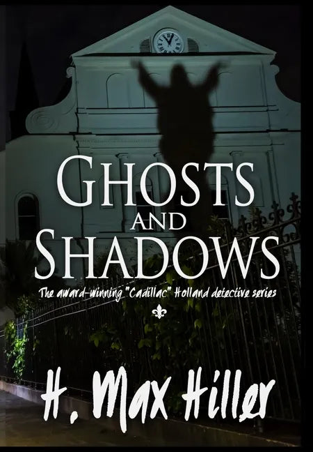 Ghosts and Shadows: Cadillac Holland Mysteries 4 - Hardcover