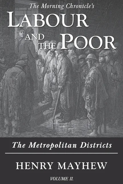 Labour and the Poor Volume II: The Metropolitan Districts - Paperback