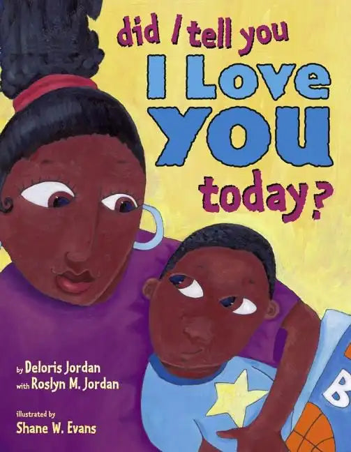 Did I Tell You I Love You Today? - Hardcover