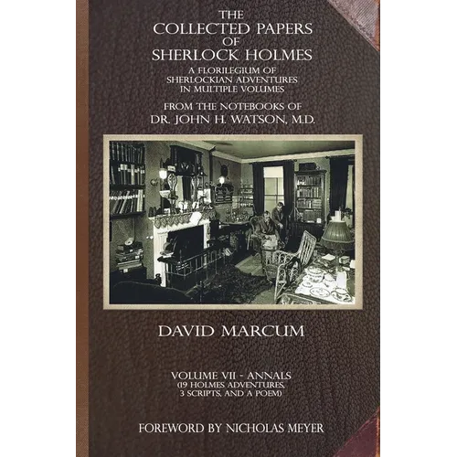 The Collected Papers of Sherlock Holmes - Volume 7: A Florilegium of Sherlockian Adventures in Multiple Volumes - Paperback